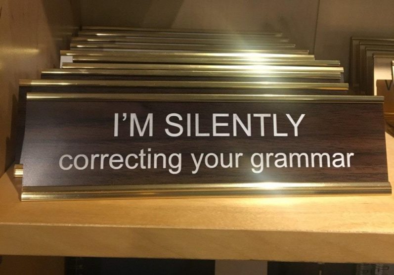 I’m silently correcting your grammar